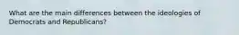 What are the main differences between the ideologies of Democrats and Republicans?