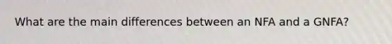 What are the main differences between an NFA and a GNFA?
