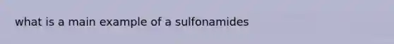 what is a main example of a sulfonamides