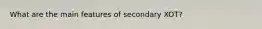 What are the main features of secondary XOT?