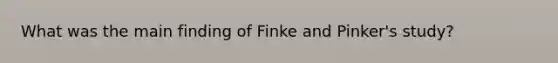 What was the main finding of Finke and Pinker's study?