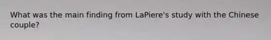 What was the main finding from LaPiere's study with the Chinese couple?