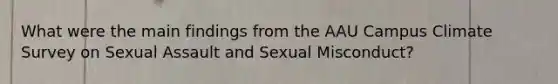 What were the main findings from the AAU Campus Climate Survey on Sexual Assault and Sexual Misconduct?