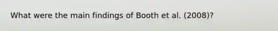 What were the main findings of Booth et al. (2008)?