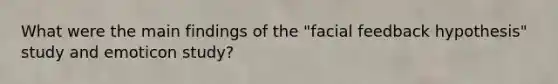 What were the main findings of the "facial feedback hypothesis" study and emoticon study?