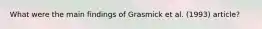 What were the main findings of Grasmick et al. (1993) article?