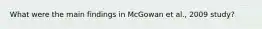 What were the main findings in McGowan et al., 2009 study?