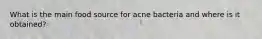 What is the main food source for acne bacteria and where is it obtained?