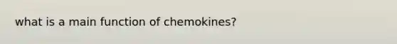 what is a main function of chemokines?