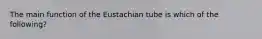 The main function of the Eustachian tube is which of the following?