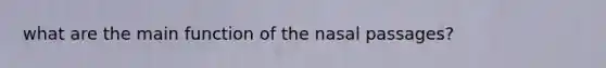 what are the main function of the nasal passages?