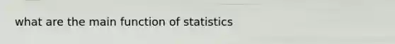 what are the main function of statistics