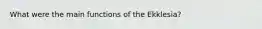 What were the main functions of the Ekklesia?