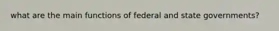 what are the main functions of federal and state governments?