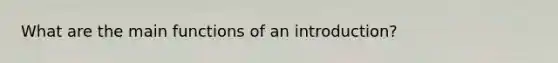 What are the main functions of an introduction?