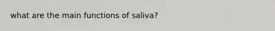 what are the main functions of saliva?