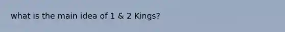 what is the main idea of 1 & 2 Kings?