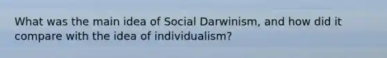 What was the main idea of Social Darwinism, and how did it compare with the idea of individualism?