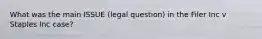 What was the main ISSUE (legal question) in the Filer Inc v Staples Inc case?