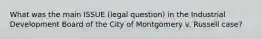 What was the main ISSUE (legal question) in the Industrial Development Board of the City of Montgomery v. Russell case?