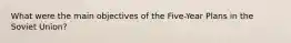 What were the main objectives of the Five-Year Plans in the Soviet Union?