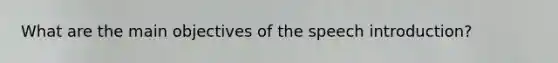 What are the main objectives of the speech introduction?