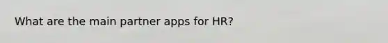 What are the main partner apps for HR?