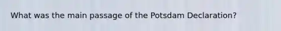 What was the main passage of the Potsdam Declaration?