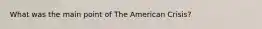 What was the main point of The American Crisis?