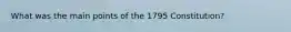 What was the main points of the 1795 Constitution?