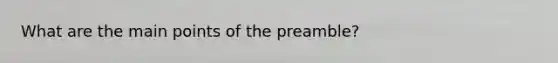 What are the main points of the preamble?