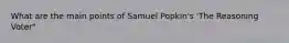 What are the main points of Samuel Popkin's 'The Reasoning Voter"