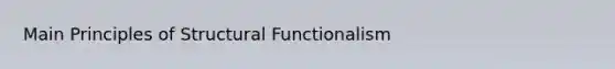 Main Principles of Structural Functionalism