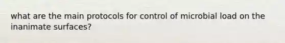 what are the main protocols for control of microbial load on the inanimate surfaces?