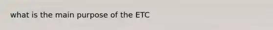 what is the main purpose of the ETC