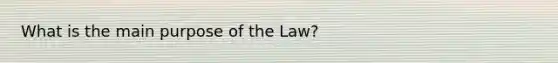 What is the main purpose of the Law?