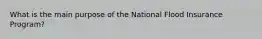 What is the main purpose of the National Flood Insurance Program?