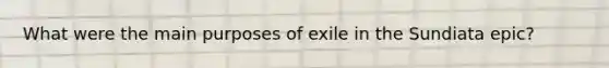 What were the main purposes of exile in the Sundiata epic?