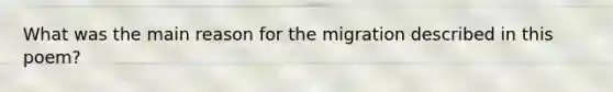 What was the main reason for the migration described in this poem?