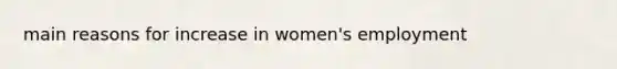 main reasons for increase in women's employment