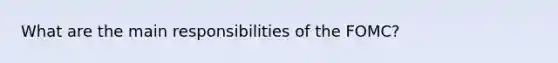 What are the main responsibilities of the FOMC?