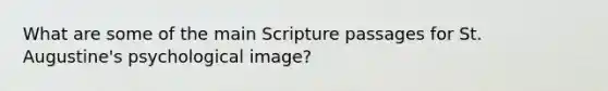 What are some of the main Scripture passages for St. Augustine's psychological image?