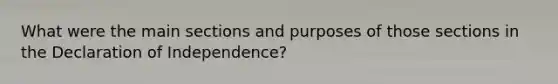 What were the main sections and purposes of those sections in the Declaration of Independence?