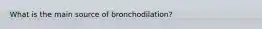 What is the main source of bronchodilation?