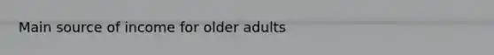 Main source of income for older adults