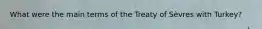 What were the main terms of the Treaty of Sèvres with Turkey?