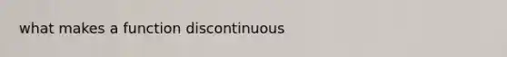 what makes a function discontinuous