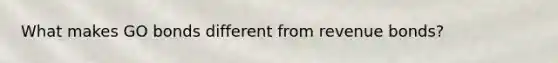 What makes GO bonds different from revenue bonds?