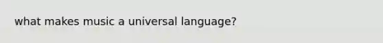 what makes music a universal language?