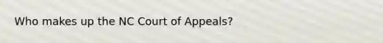 Who makes up the NC Court of Appeals?